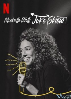 Xem Phim Michelle Wolf: Vở Hài Kịch (Michelle Wolf: Joke Show)