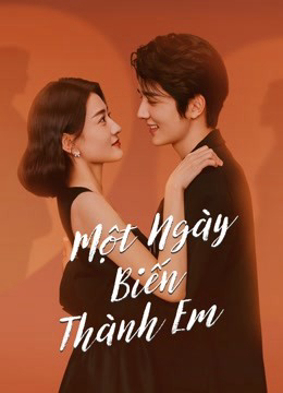 Xem Phim Một Ngày Biến Thành Em (The Day Of Becoming You)