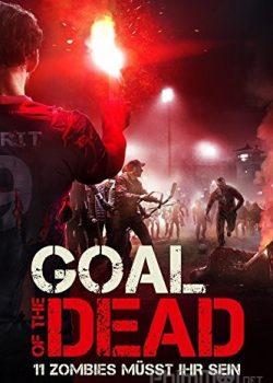 Xem Phim Mục Tiêu Của Người Chết (Goal of the Dead)