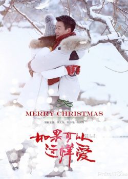 Poster Phim Nếu Có Thể Yêu Như Vậy (If Love Like This)