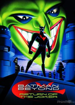 Poster Phim Người Dơi: Sự Trở Lại Của Joker (Batman Beyond: Return Of The Joker)