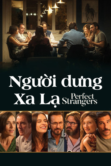 Poster Phim Người Dưng Xa Lạ (Perfect Strangers)