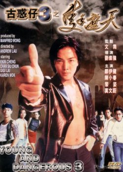 Xem Phim Người Trong Giang Hồ 3: Chiếc Thủ Chế Thiên (Young and Dangerous 3)