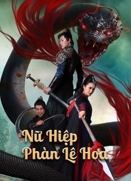 Poster Phim Nữ Hiệp Phàn Lê Hoa (Nvxia Fan Lihua)