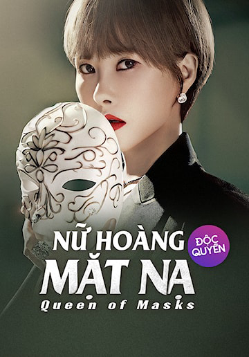 Xem Phim Nữ Hoàng Mặt Nạ (Queen of Masks)