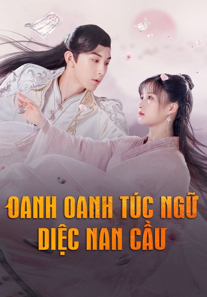 Xem Phim Oanh Oanh Túc Ngữ Diệc Nam Cầu ( Su Yu)