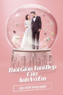 Xem Phim Thời Gian Tươi Đẹp Của Anh Và Em (Our Glamorous Time (2018))