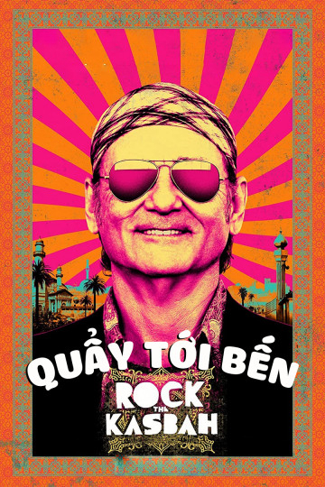 Xem Phim Quẩy Tới Bến (Rock the Kasbah)