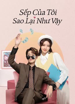 Xem Phim Sếp Của Tôi Sao Lại Như Vậy (Love Me Like I Do)