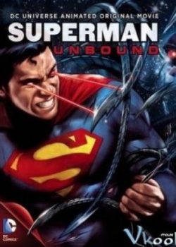 Xem Phim Siêu Nhân: Sức Mạnh Vô Biên (Superman: Unbound)