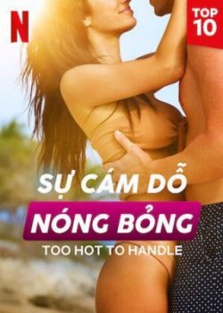 Poster Phim Sự Cám Dỗ Nóng Bỏng Phần 1 (Too Hot to Handle Season 1)