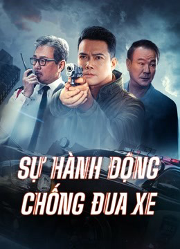 Poster Phim Sự Hành Động Chống Đua Xe (Anti Racing Action)