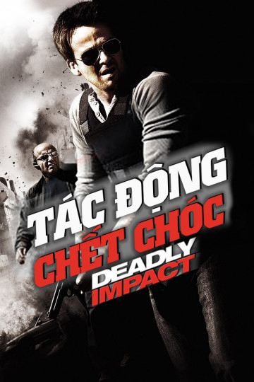 Xem Phim Tác Động Chết Chóc (Deadly Impact)