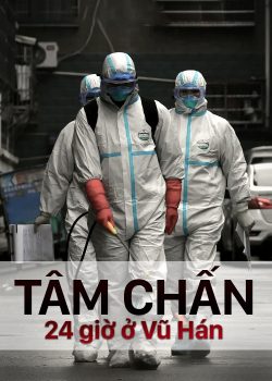 Xem Phim Tâm Chấn - 24 Giờ ở Vũ Hán (Epicenter - 24 Hours in Wuhan)