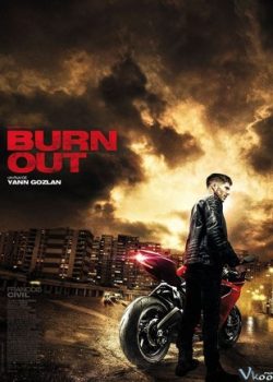 Xem Phim Tay Đua Bất Đắc Dĩ (Burn Out)