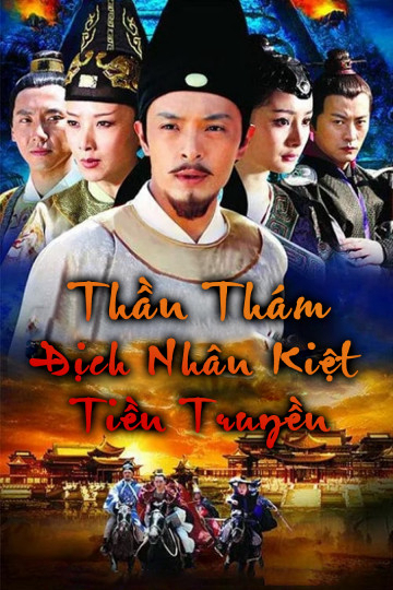 Xem Phim Thần Thám Địch Nhân Kiệt Tiền Truyện ( God of Detectives Nhan Kiet Prequel)