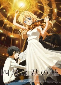 Xem Phim Tháng Tư Là Lời Nói Dối Của Em (Your Lie in April Shigatsu wa Kimi no Uso)