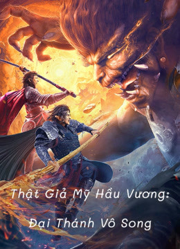 Xem Phim Thật Giả Mỹ Hầu Vương: Đại Thánh Vô Song (True and False Monkey King)