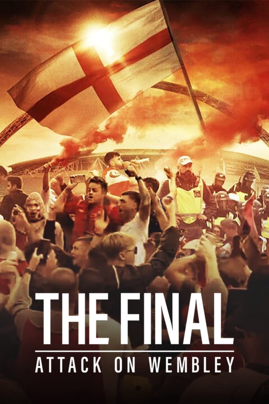 Poster Phim The Final: Attack on Wembley (The Final: Attack on Wembley)