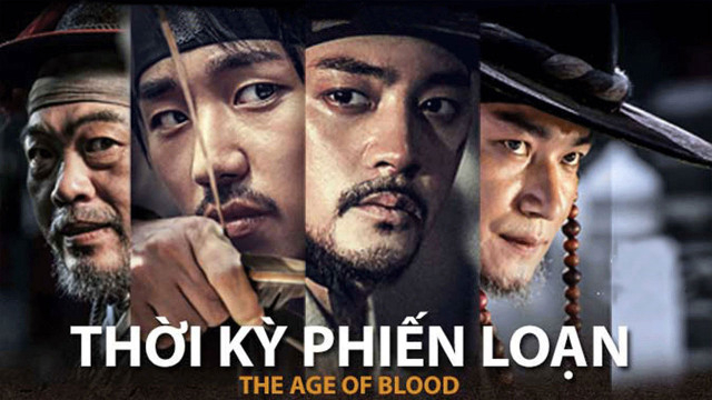 Xem Phim Thời Kỳ Phiến Loạn (The Age of Blood)