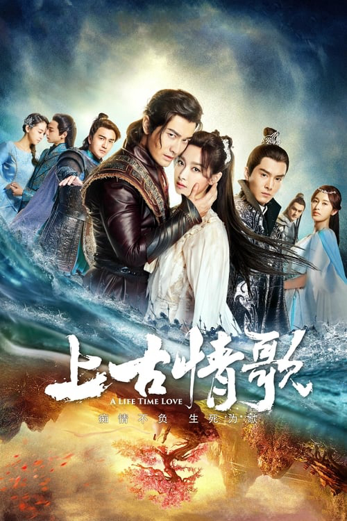 Xem Phim Thượng Cổ Tình Ca (A Life Time Of Love)