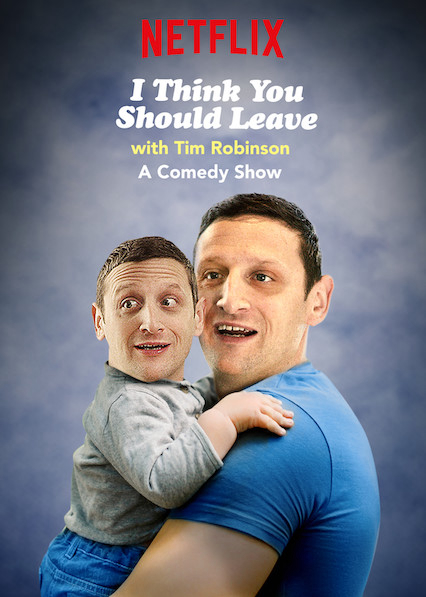 Poster Phim Tim Robinson: Tôi nghĩ bạn nên ra về (Phần 1) (I Think You Should Leave with Tim Robinson (Season 1))