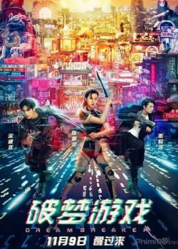 Poster Phim Trò Chơi Phá Mộng (Dream Breaker / Game Breaker: Unawakened City)