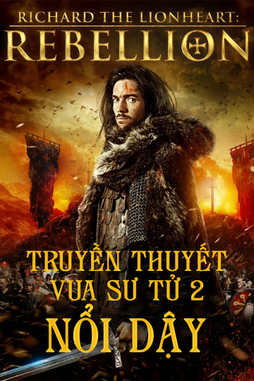 Xem Phim Truyền Thuyết Vua Sư Tử 2: Nổi Dậy (Richard The Lionheart Rebellion)