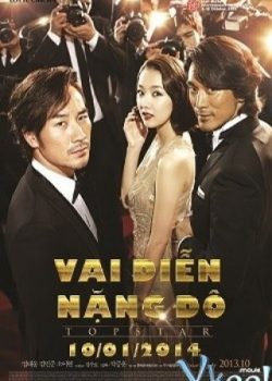 Poster Phim Vai Diễn Nặng Đô (Top Star)