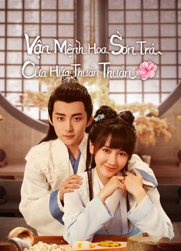 Poster Phim Vận Mệnh Hoa Sơn Trà Của Hứa Thuần Thuần (A Camellia Romance)