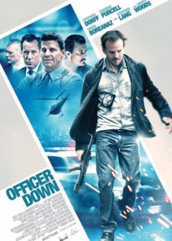 Poster Phim Viên Sỹ Quan Cớm Giang Hồ (Officer Down)