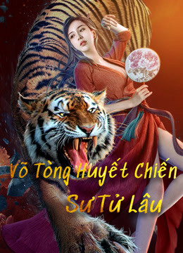 Xem Phim Võ Tòng Huyết Chiến Sư Tử Lâu (The Legend of Justice WuSong)