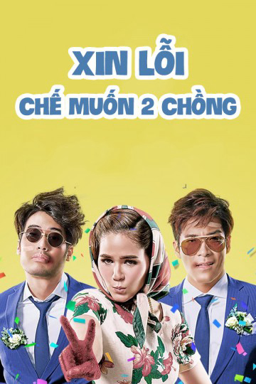 Xem Phim Xin Lỗi, Chế Muốn Hai Chồng (I Love You Two)